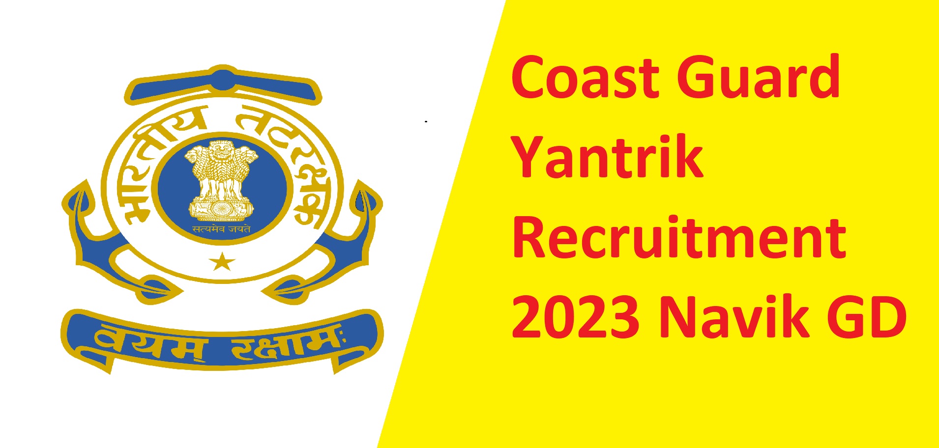 Coast Guard Yantrik Recruitment 2023 Navik GD