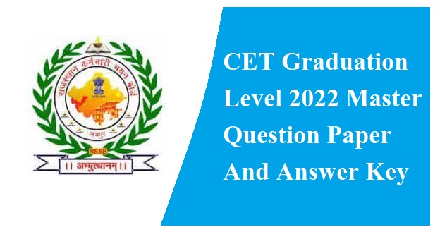 CET Graduation Level 2022 Master Question Paper And Answer Key